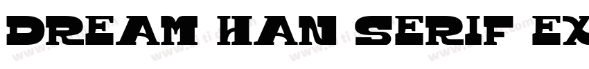 Dream Han Serif Exp字体转换 Dream Han Serif Exp字体转换
